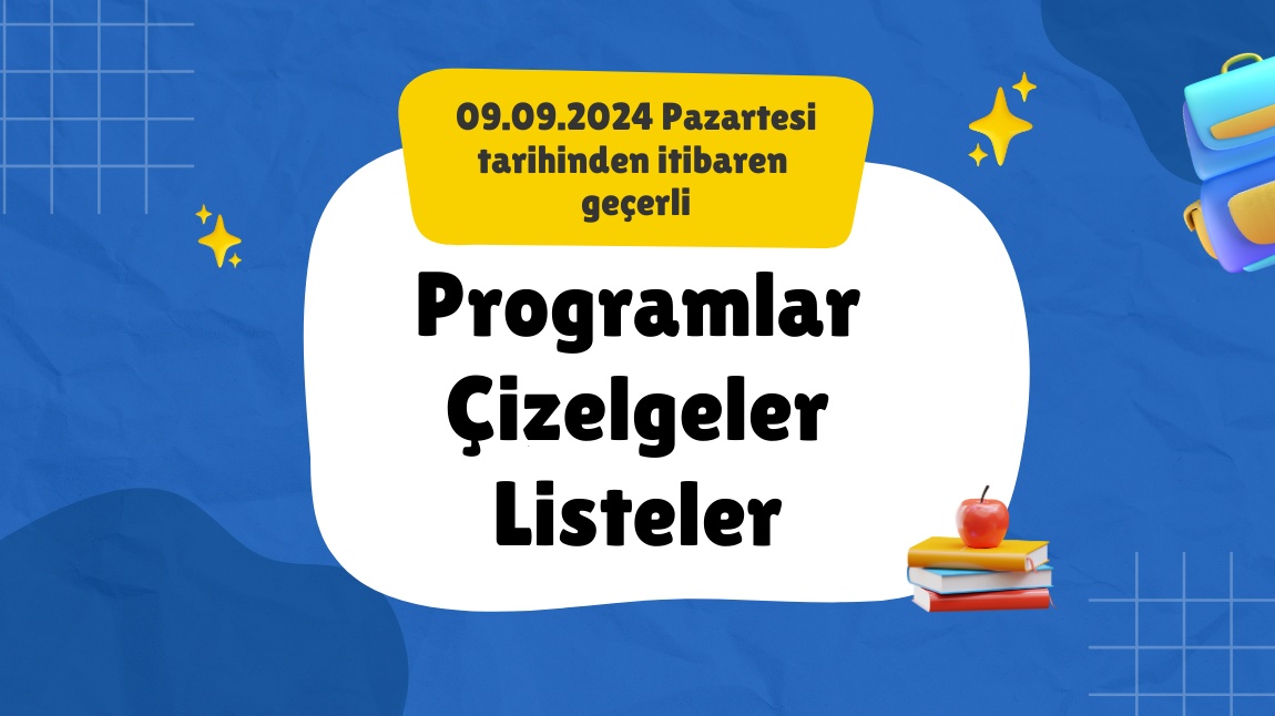 09.09.2024 PAZARTESİ TARİHLİ PROGRAMLAR, ÇİZELGELER VE LİSTELER